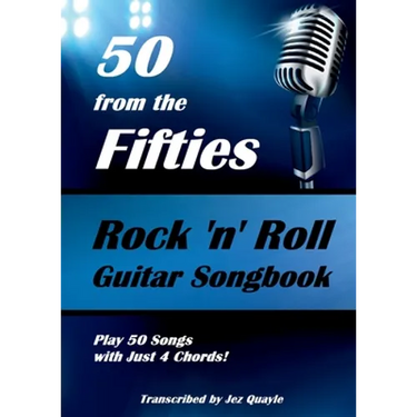 50 from the Fifties - Rock 'n' Roll Guitar Songbook: Play 50 Songs with Just 4 Chords