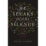 The He Speaks in the Silence: Finding Intimacy with God by Learning to Listen