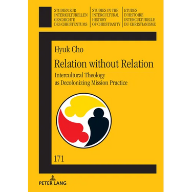 Relation Without Relation: Intercultural Theology as Decolonizing Mission Practice