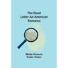 The Dead Letter An American Romance