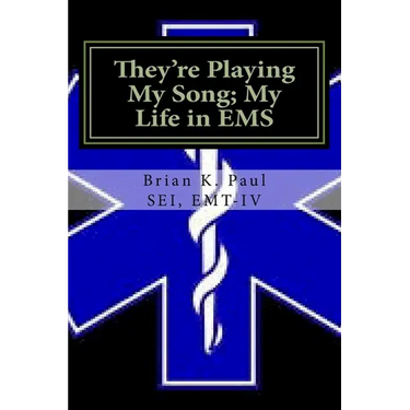 They're Playing My Song; My Life in EMS