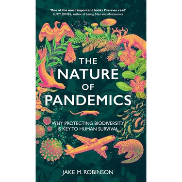 The Nature of Pandemics: Why Protecting Biodiversity is Key to Human Survival