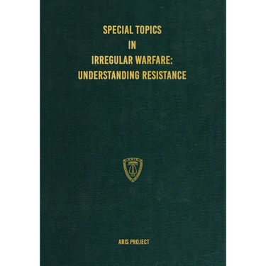 Special Topics in Irregular Warfare: Understanding Resistance