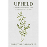 Upheld: A Widow's Story of Love, Grief and the Constancy of God