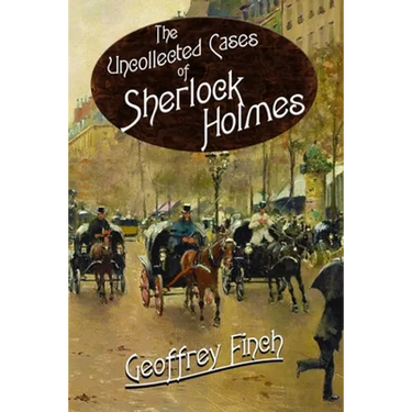 The Uncollected Cases of Sherlock Holmes