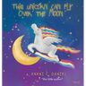 This Unicorn Can Fly Over the Moon