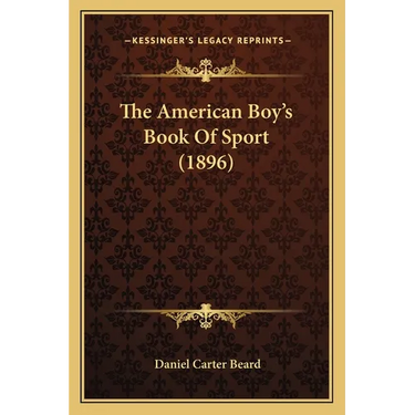 The American Boy's Book Of Sport (1896)