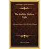 The Buffalo Wallow Fight: Extract from Life of Billy Dixon