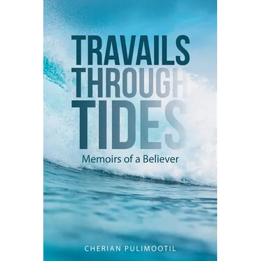 Travails Through Tides: Memoirs of a Believer