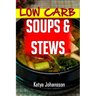 Low Carb Soups and Stews: The 35 Most Amazing Low Carb Soup and Stew Recipes