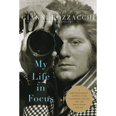My Life in Focus: A Photographer's Journey with Elizabeth Taylor and the Hollywood Jet Set