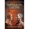 Louis' Preoccupation with Napoleon Caesar