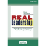 Real Leadership: Helping People and Organizations Face Their Toughest Challenges (16pt Large Print Edition)