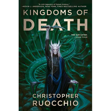 Kingdoms of Death: The Sun Eater: Book Four