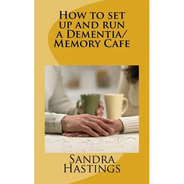 How to set up and run a Dementia Memory Cafe