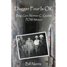 Dagger Four Is OK: Brigadier General Norman C. Gaddis POW Memoir