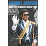 Michael Jackson and the Reinvention of Pop