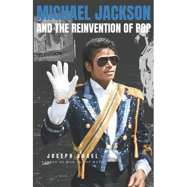 Michael Jackson and the Reinvention of Pop