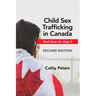 Child Sex Trafficking in Canada and How to Stop It: Second Edition
