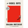 The Nickel Boys (Winner 2020 Pulitzer Prize for Fiction)
