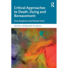 Critical Approaches to Death, Dying and Bereavement