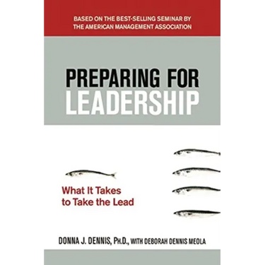 The Preparing for Leadership: What It Takes to Take the Lead