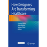 How Designers Are Transforming Healthcare