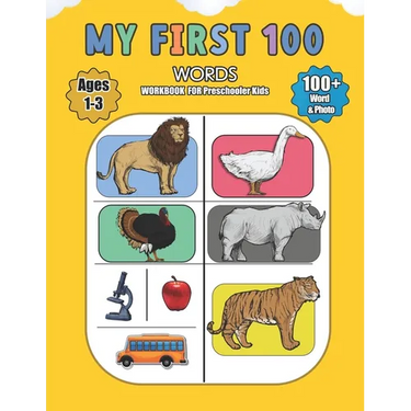 My First 100 Words for Preschooler Kids: Activity book for learning first words for preschooler kids in age from 1 to 3 years contain more than 100 wo
