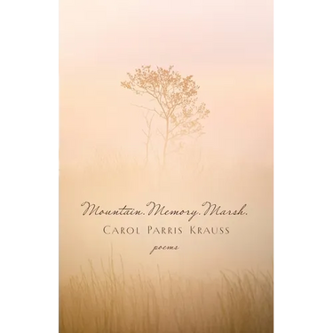Mountain. Memory. Marsh.: Poems