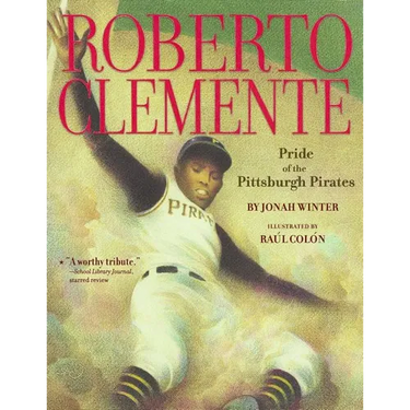 Roberto Clemente: Pride of the Pittsburgh Pirates
