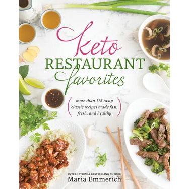 Keto Restaurant Favorites: More Than 175 Tasty Classic Recipes Made Fast, Fresh, and Healthy