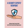 A Security Experts' Viewpoint: Guidance About Security Work And Private Security Guard Requirements: Cyber Security Expert
