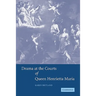 Drama at the Courts of Queen Henrietta Maria