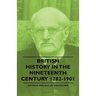 British History in the Nineteenth Century 1782-1901