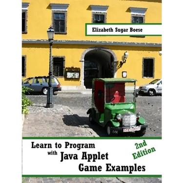 Learn to Program with Java Applet Game Examples (B&W)