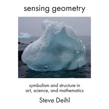 Sensing Geometry: Symbolism and Structure in Art, Science, and Mathematics