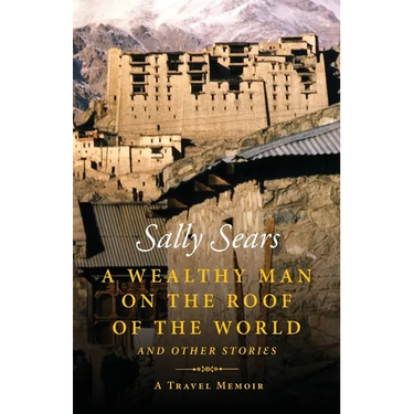 A Wealthy Man on the Roof of the World and Other Stories