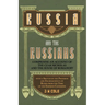 Russia and the Russians - Comprising an Account of the Czar Nicholas and the House of Romanoff with a Sketch of the Progress and Encroachents of Russi