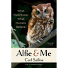 Alfie & Me: What Owls Know, What Humans Believe
