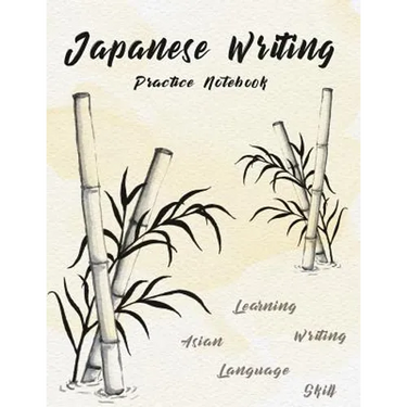 Japanese Writing Practice Notebook: Hand Drawn Bamboo Watercolor Genkoyoushi Paper Japanese Character Kanji Hiragana Katakana Language Workbook Study
