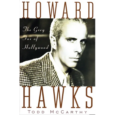Howard Hawks: The Grey Fox of Hollywood