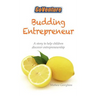 Budding Entrepreneur: Budding Entrepreneur is a story to help children discover entrepreneurship.