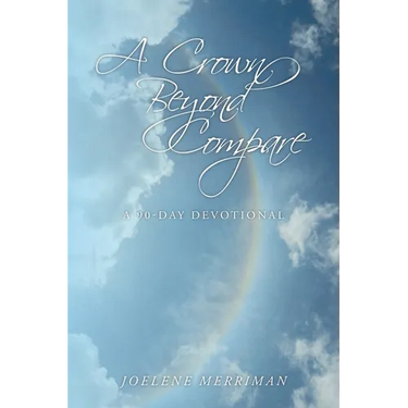 A Crown Beyond Compare: A 90-Day Devotional