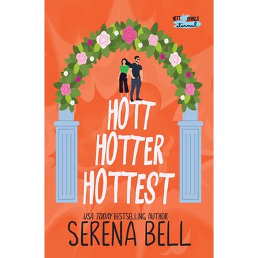 Hott Hotter Hottest: A Steamy Rush Creek Romantic Comedy