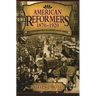 American Reformers, 1870-1920: Progressives in Word and Deed