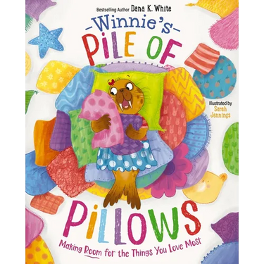 Winnie's Pile of Pillows: Making Room for the Things You Love Most