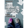 For You, Searching For Yourself: A Book Teenagers Love: A Book Teenagers Love
