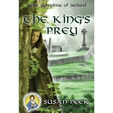 The King's Prey: Saint Dymphna of Ireland