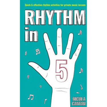 Rhythm in 5: Quick & effective rhythm activities for private music lessons