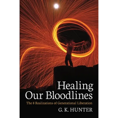 Healing Our Bloodlines: The 8 Realizations of Generational Liberation